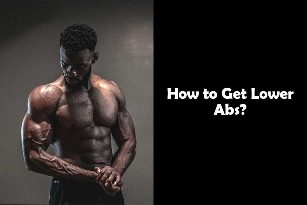 How to Get Lower Abs