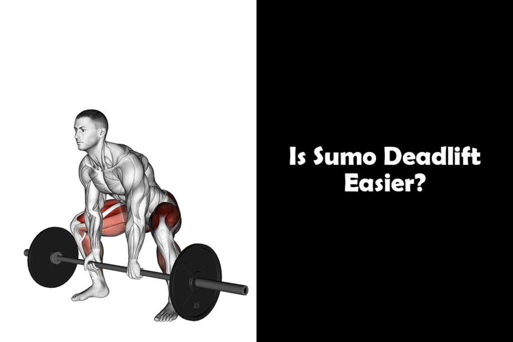 Is Sumo Deadlift Easier