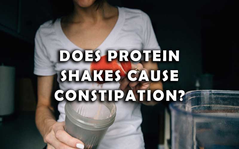 Does Protein Shakes Cause Constipation?