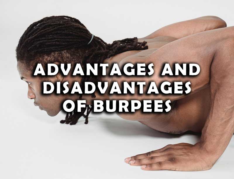 Advantages and Disadvantages of Burpees
