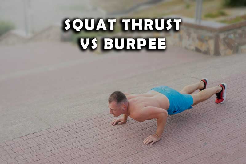 Squat Thrust vs Burpee