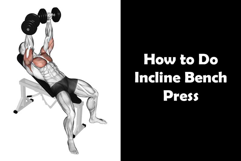 How to Do Incline Bench Press